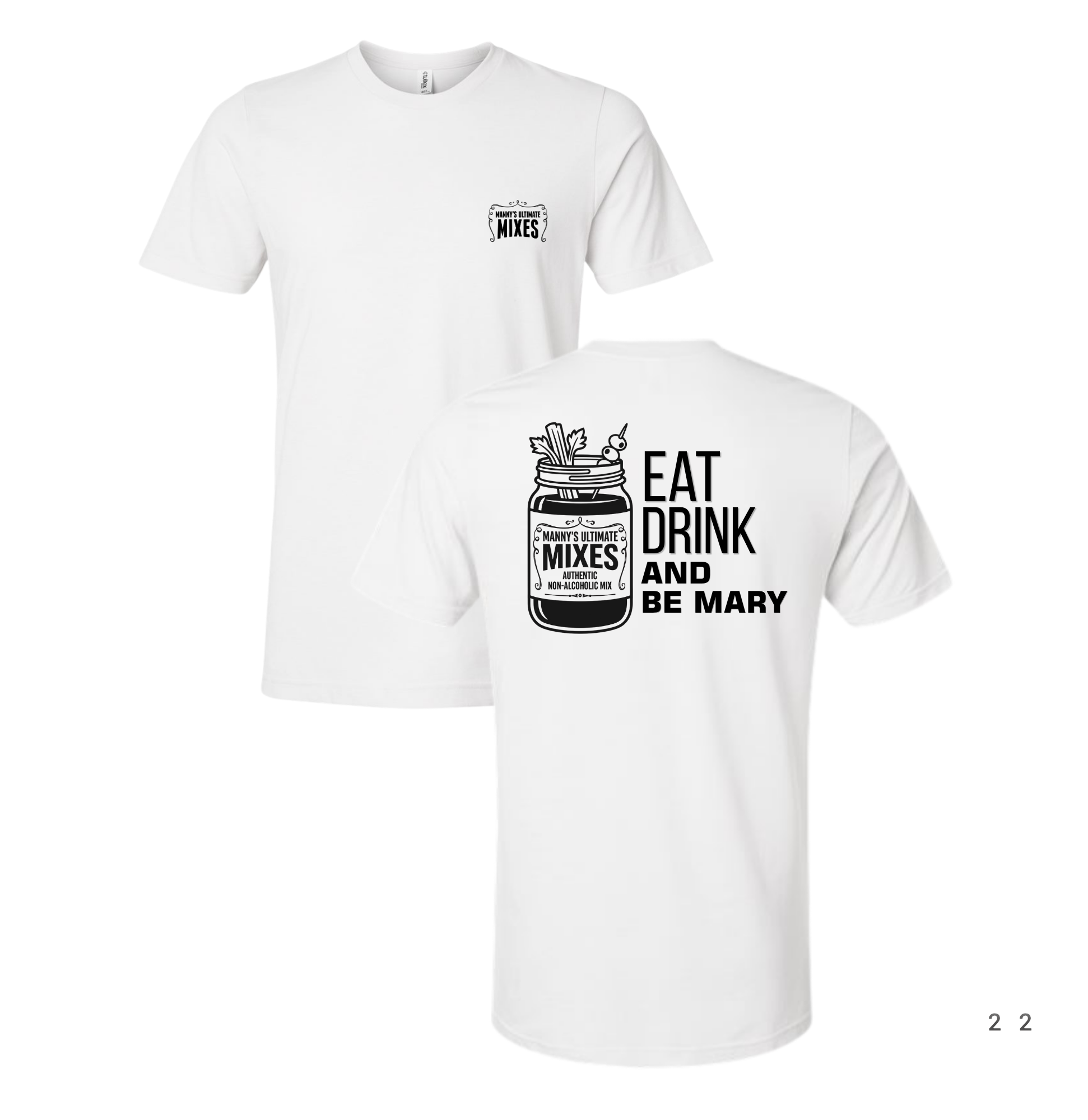 EAT DRINK BE MARY WHITE SHIRT (MANNY'S LOGO EDITION)