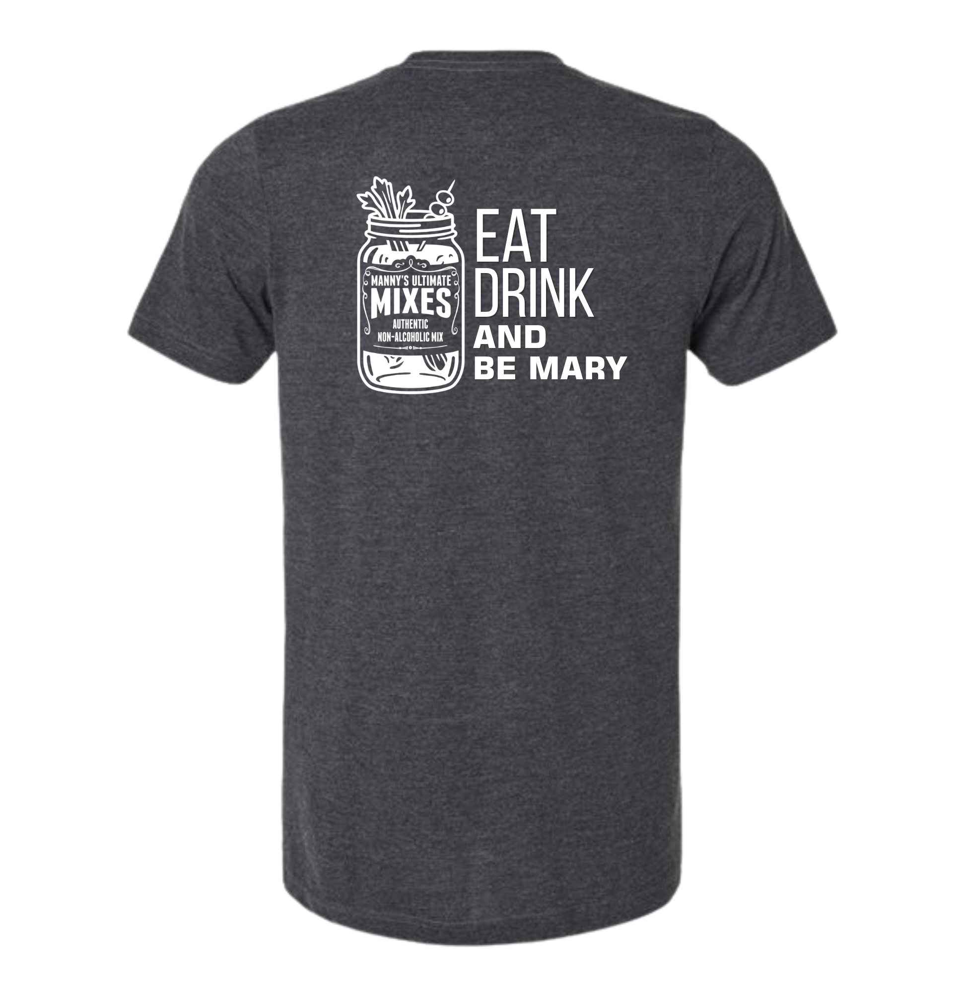 EAT DRINK BE MARY DARK HEATHER GRAY (MANNY'S LOGO EDITION)
