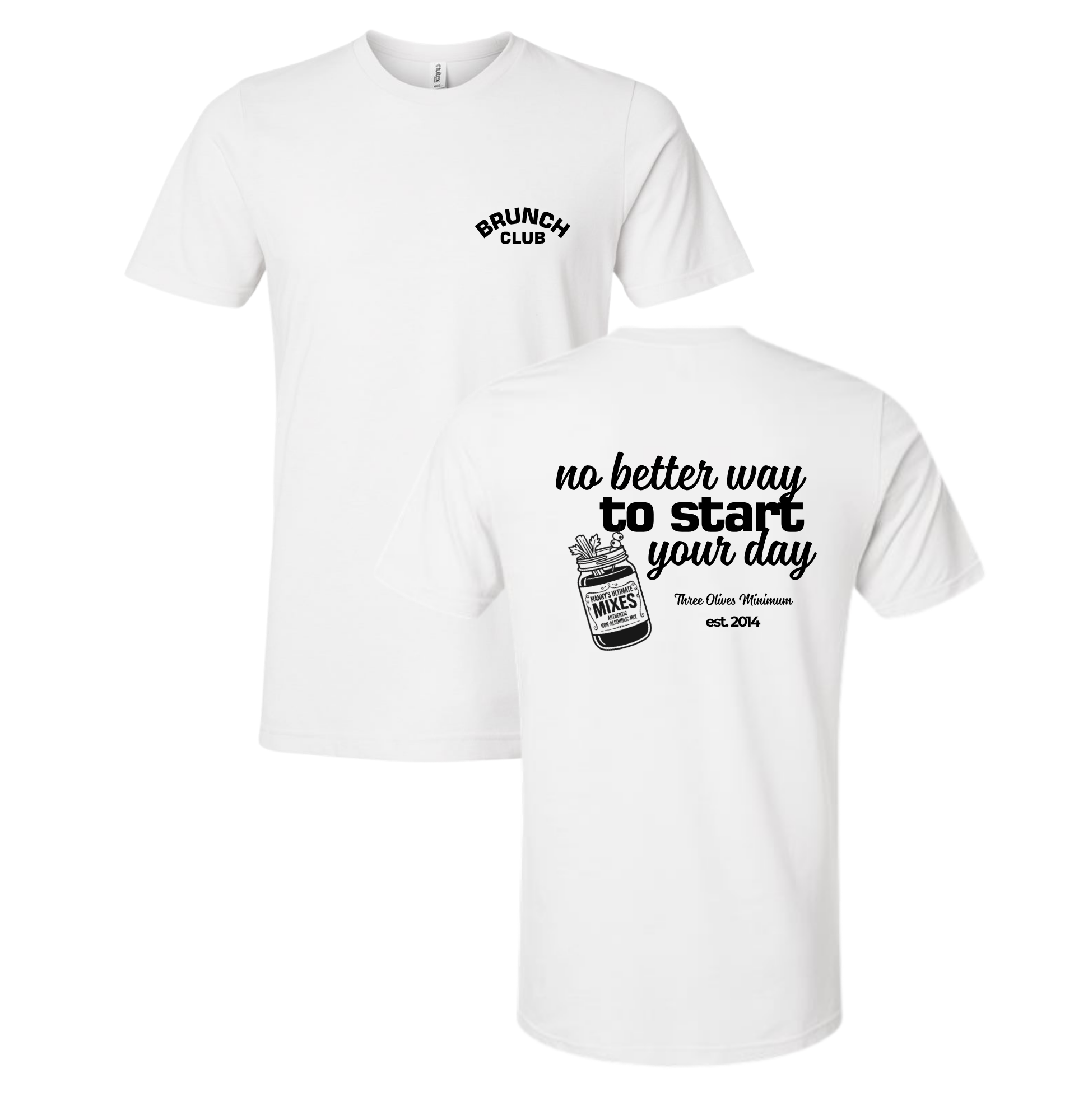 NO BETTER WAY TO START YOUR DAY WHITE SHIRT (BRUNCH EDITION)