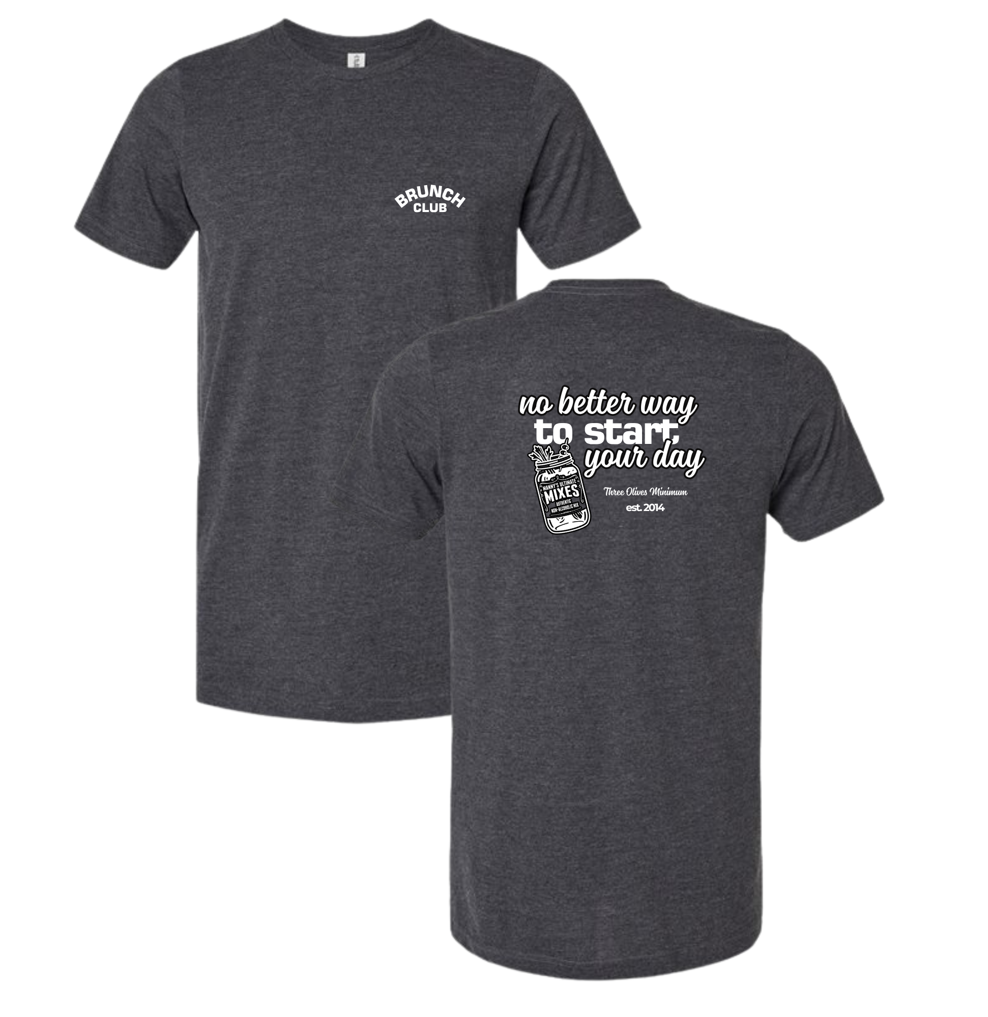 NO BETTER WAY TO START YOUR DAY DARK HEATHER GREY Shirt (BRUNCH Edition)